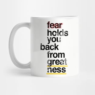 Fear holds you back from greatness Mug